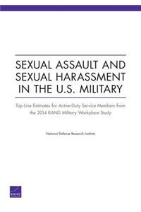 Sexual Assault and Sexual Harassment in the U.S. Military