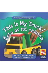 This Is My Truck / Éste Es Mi Camión