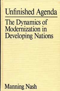 Unfinished Agenda: The Dynamics of Modernization in Developing Nations