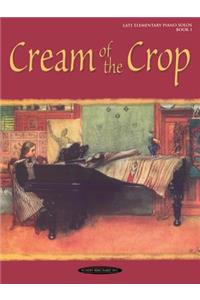 Cream of the Crop, Bk 1