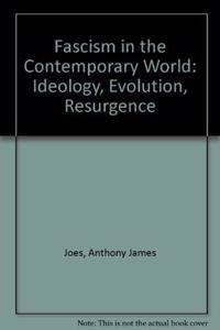 Fascism in the Contemporary World: Ideology, Evolution, Resurgence