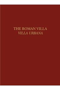 The Roman Villa – Villa Urbana