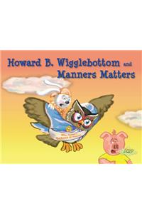 Howard B. Wigglebottom and Manners Matters