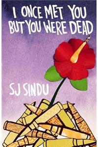I Once Met You But You Were Dead