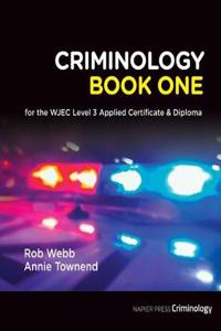 Criminology Book One for the WJEC Level 3 Applied Certificate & Diploma