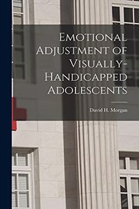 Emotional Adjustment of Visually-Handicapped Adolescents