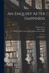 An Enquiry After Happiness