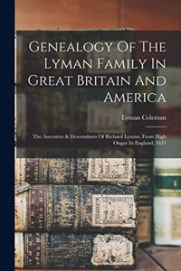 Genealogy Of The Lyman Family In Great Britain And America