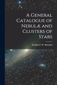 General Catalogue of Nebulæ and Clusters of Stars