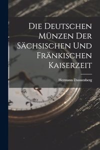 Deutschen Münzen Der Sächsischen Und Fränkischen Kaiserzeit