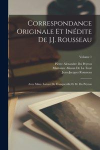 Correspondance Originale Et Inédite De J.J. Rousseau