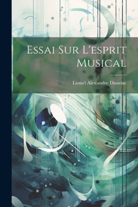 Essai Sur L'esprit Musical