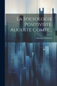 Sociologie Positiviste. Auguste Comte...