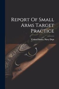Report Of Small Arms Target Practice