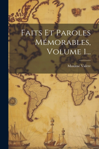Faits Et Paroles Mémorables, Volume 1...