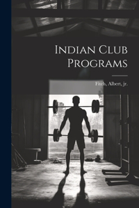 Indian Club Programs