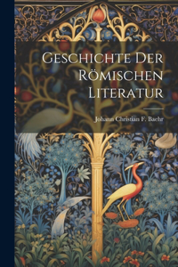 Geschichte Der Römischen Literatur