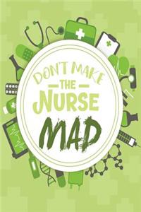 Don't Make The Nurse Mad