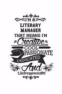 I'm A Literary Manager That Means I'm Creative Cool Passionate Dedicated And Underappreciated