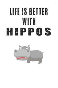 Life Is Better With Hippos: Cute Hippos Lovers Journal / Notebook / Diary / Birthday Gift (6x9 - 110 Blank Lined Pages)