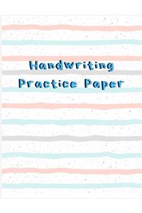 Handwriting Practice Paper: Writing Paper for kids with Dotted Lined - Blank Writing Sheets Notebook for Preschool and Kindergarten Kids Handwriting Printing Workbook