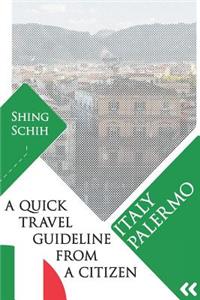 Italy - Palermo - A Quick Travel Guideline From A Citizen