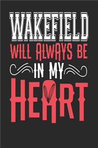 Wakefield Will Always Be In My Heart