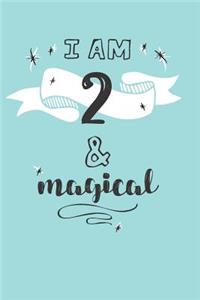 I Am 2 And Magical