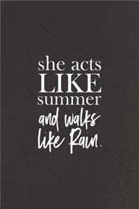 She Acts Like Summer And Walks Like Rain