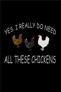 Yes, I Really do need All these Chicken