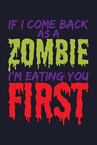 If I Come Back As Zombie I'm Eating You First