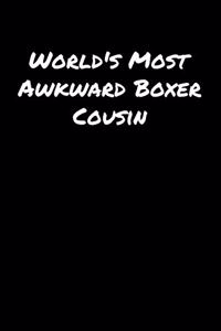 World's Most Awkward Boxer Cousin