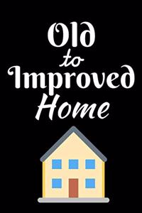 Old To Improved Home