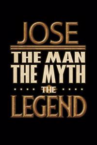 Jose The Man The Myth The Legend