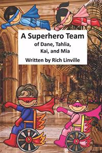 Superhero Team of Dane, Tahlia, Kai, and Mia