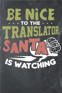 Be Nice to the Translator Santa Is Watching