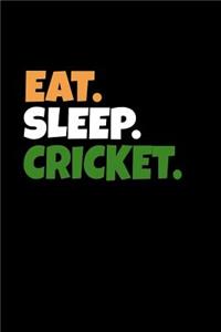 Eat. Sleep. Cricket.