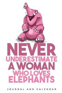 Never Underestimate a Woman Who Loves Elephants