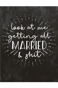 Look at Me Getting All Married and Shit