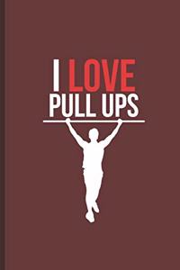 I Love Pull Ups