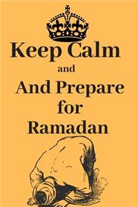 Keep Calm and Prepare for Ramadan