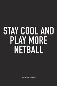 Stay Cool And Play More Netball