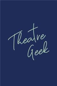 Theatre Geek