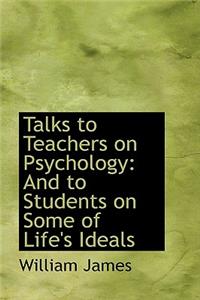 Talks to Teachers on Psychology