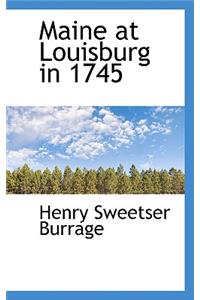 Maine at Louisburg in 1745