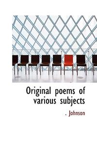 Original Poems of Various Subjects