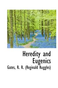 Heredity and Eugenics