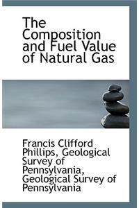 The Composition and Fuel Value of Natural Gas