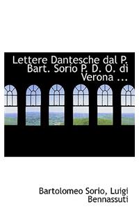Lettere Dantesche Dal P. Bart. Sorio P. D. O. Di Verona ...