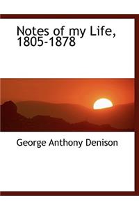 Notes of My Life, 1805-1878